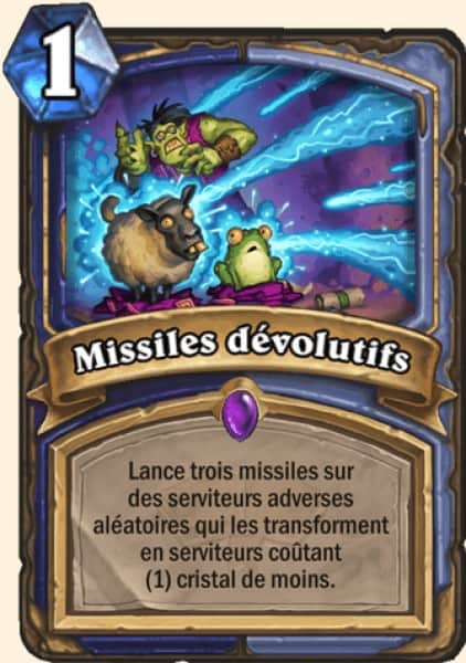 Une carte très drôle qui lance 3 missiles qui transforment les cibles en des serviteurs coutants 1 mana en moins.