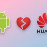 Problème entre Google et Huawei