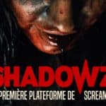 Shadowz, la première plateforme de screaming