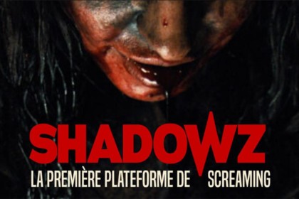 Shadowz, la première plateforme de screaming